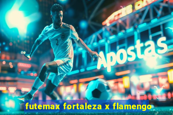 futemax fortaleza x flamengo